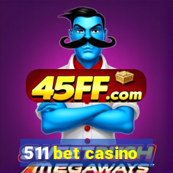 511 bet casino